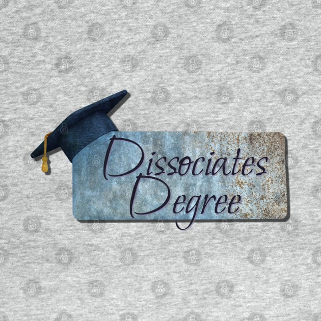 Dissociates Degree by yaywow